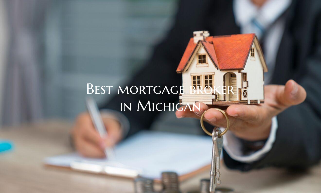 Best mortgage broker in Mich...